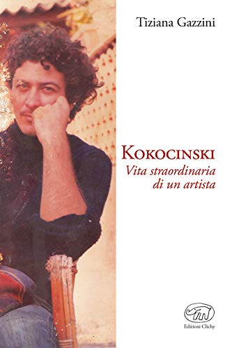 Imagen de archivo de Kokocinski. Vita straordinaria di un artista a la venta por libreriauniversitaria.it