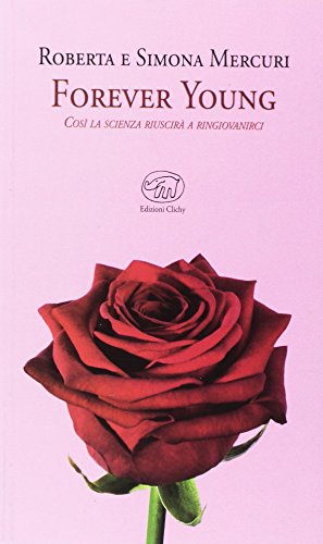 Stock image for Forever young. Cos la scienza riuscir a ringiovanirci for sale by Revaluation Books