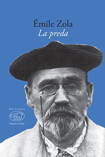 La preda Zola, Émile and Fioroni, Federica - Zola, Émile and Fioroni, Federica
