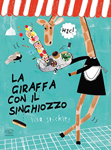 Stock image for La giraffa con il singhiozzo. Ediz. a colori for sale by libreriauniversitaria.it