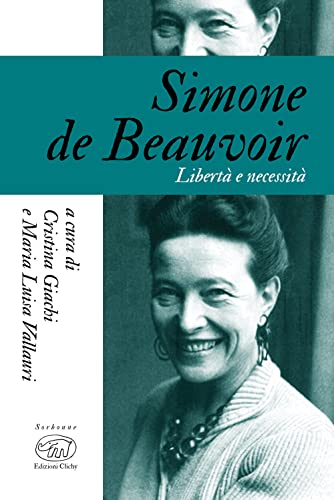 9788867998456: Simone De Beauvoir. Libert E Necessit