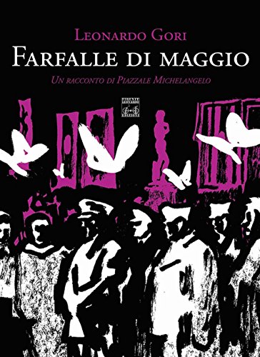 Imagen de archivo de Farfalle di maggio. Un racconto di Piazzale Michelangelo a la venta por libreriauniversitaria.it