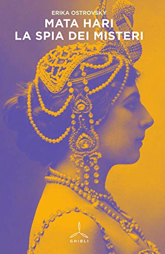 9788868011093: Mata Hari. La spia dei misteri (Donne fatali)