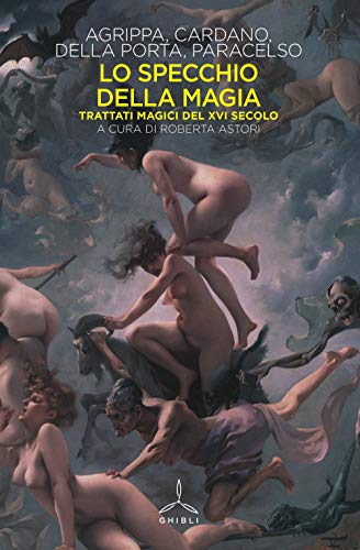 Beispielbild fr Lo specchio della magia. Trattati magici del XVI secolo zum Verkauf von libreriauniversitaria.it