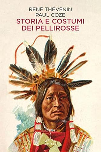 Stock image for Storia E Costumi Dei Pellirosse for sale by libreriauniversitaria.it