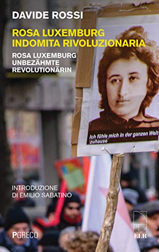 9788868022600: Rosa Luxemburg indomita rivoluzionaria-Rosa Luxemburg Unbezhmte revolutionrin