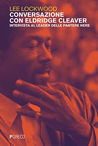 Stock image for Conversazione con Eldridge Cleaver. Intervista al leader delle Pantere Nere for sale by libreriauniversitaria.it