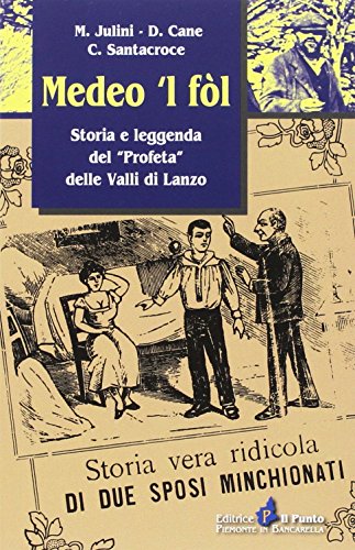 Stock image for Medeo 'l fl. Storia e leggenda del profeta delle valli di Lanzo for sale by libreriauniversitaria.it