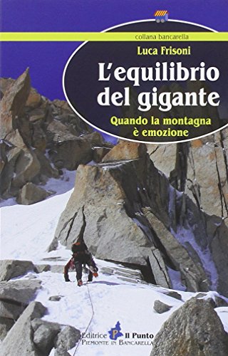Stock image for L'equilibrio del gigante. Quando la montagna  emozione for sale by Revaluation Books