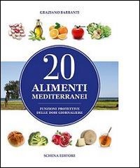 9788868060282: 20 alimenti mediterranei. Funzioni protettive delle dosi giornaliere