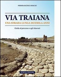 9788868060305: Via Traiana. Una strada lunga duemila anni (Biblioteca della ricerca. Sez.st.egnazia)