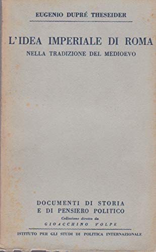 Beispielbild fr L' idea imperiale di Roma nella tradizione del Medioevo : zum Verkauf von Libreria gi Nardecchia s.r.l.