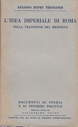 9788868090869: L'idea imperiale di Roma nella tradizione del medioevo (La memoria del medioevo)