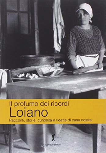 Beispielbild fr Il profumo dei ricordi. Loiano. Racconti, storie, curiosit e ricette di casa nostra zum Verkauf von medimops