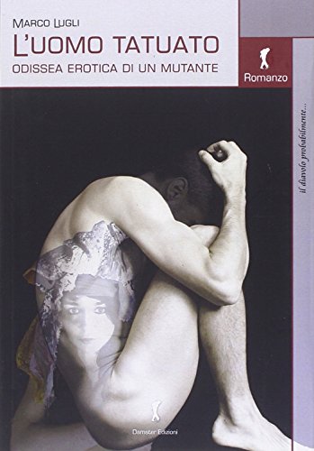 Beispielbild fr L'uomo tatuato. Odissea erotica di un mutante zum Verkauf von Buchpark