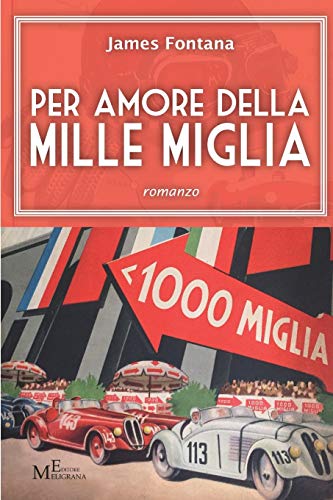 Imagen de archivo de Per amore della Mille Miglia: romanzo (Narrativa inclusa) (Italian Edition) a la venta por Lucky's Textbooks