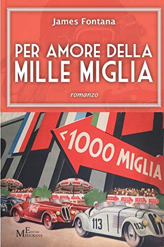 Stock image for Per amore della Mille Miglia: romanzo (Narrativa inclusa) (Italian Edition) for sale by Lucky's Textbooks