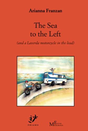 Imagen de archivo de The Sea to the Left: (and a Laverda motorcycle in the lead) a la venta por Books Unplugged