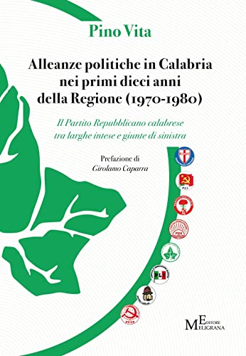 Stock image for Alleanze politiche in Calabria nei primi dieci anni della Regione (1970-1980) (ita) for sale by Brook Bookstore