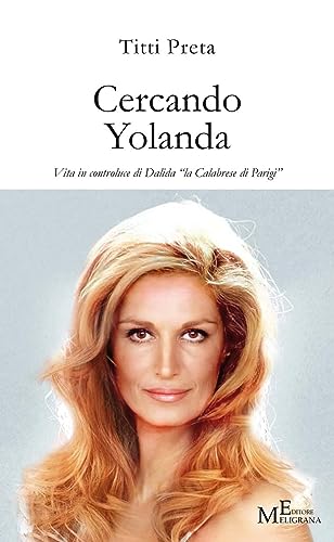 Imagen de archivo de Cercando Yolanda. Vita in controluce di Dalida ?la Calabrese di Parigi a la venta por Brook Bookstore