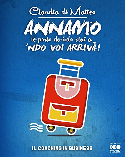 9788868170387: Annamo: Il coaching in business (Italian Edition)