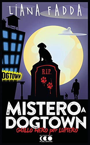 Stock image for Mistero a Dog Town (GialloNero X Lupiero) (Italian Edition) for sale by Lucky's Textbooks