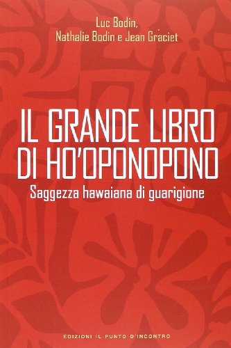 Stock image for Il grande libro di Ho'oponopono. Saggezza hawaiana di guarigione for sale by medimops