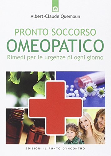 Stock image for Pronto soccorso omeopatico. Rimedi per le uregenze di ogni giorno for sale by libreriauniversitaria.it