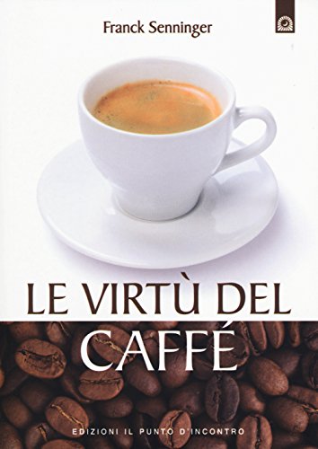 Beispielbild fr Le virt del caff zum Verkauf von libreriauniversitaria.it