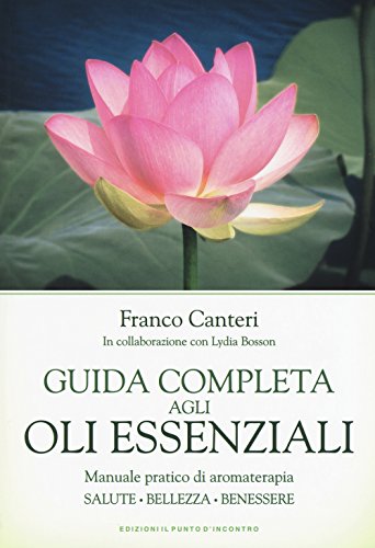 Beispielbild fr Guida completa agli oli essenziali zum Verkauf von libreriauniversitaria.it