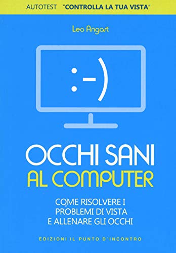 Beispielbild fr Occhi sani al computer. Come risolvere i problemi di vista e allenare gli occhi zum Verkauf von medimops