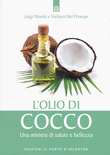 Beispielbild fr L'olio di cocco. Una miniera di salute e bellezza zum Verkauf von libreriauniversitaria.it