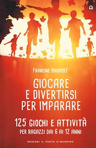 Beispielbild fr Giocare e divertirsi per imparare. 125 giochi e attivit per bambini e ragazzi da 6 ai 12 anni zum Verkauf von libreriauniversitaria.it