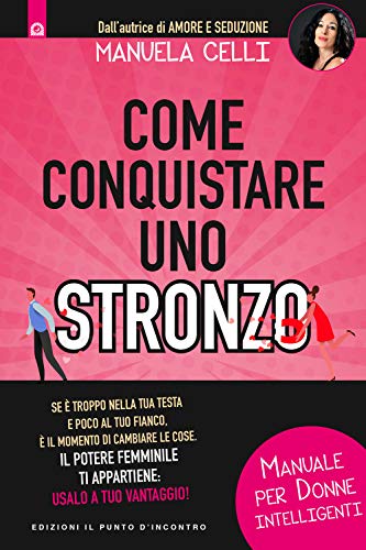 Stock image for COME CONQUISTARE UNO STRONZO for sale by libreriauniversitaria.it