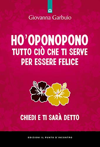 Stock image for HOPONOPONO E' TUTTO CIO' CHE T [Paperback] (Italian) for sale by Brook Bookstore