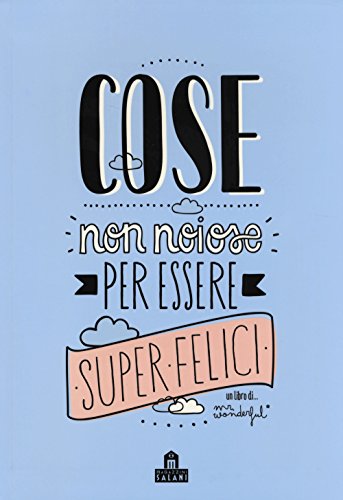 9788868212742: Cose non noiose per essere super felici. Ediz. illustrata