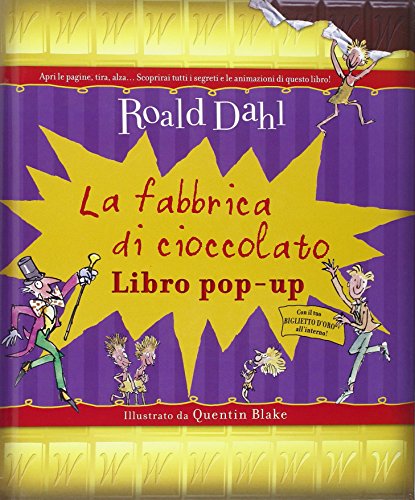 La fabbrica di cioccolato. Libro pop-up. Ediz. illustrata - Dahl, Roald:  9788868214159 - AbeBooks