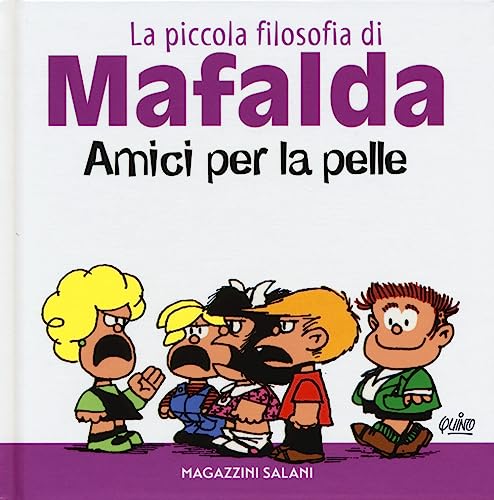 Beispielbild fr Amici per la pelle. La piccola filosofia di Mafalda zum Verkauf von medimops