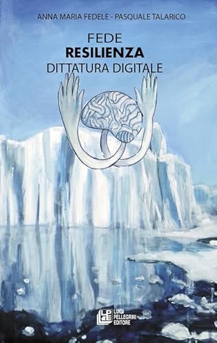 9788868223250: Fede resilienza dittatura digitale