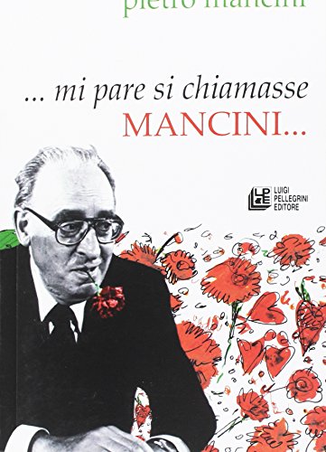 9788868224660: ... Mi pare si chiamasse Mancini...