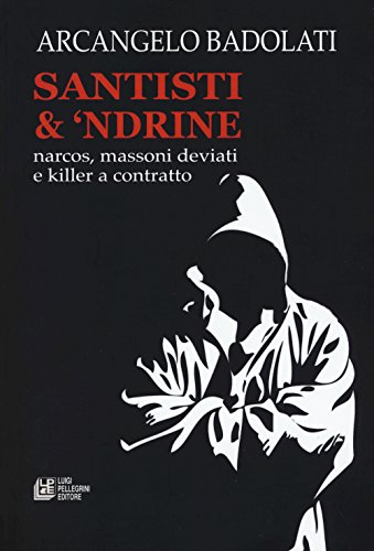 Beispielbild fr Santisti & 'ndrine. Narcos, massoni deviati e killer a contratto zum Verkauf von Ammareal