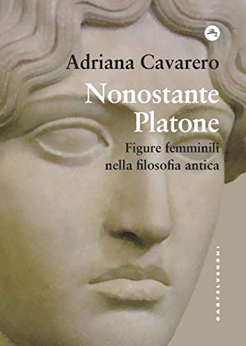 Stock image for Nonostante Platone. Figure femminili nella filosofia antica for sale by libreriauniversitaria.it