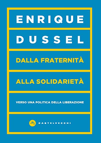 Beispielbild fr Dalla fraternit alla solidariet. Verso una politica della liberazione zum Verkauf von medimops