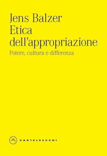 Beispielbild fr Etica dell'appropriazione. Potere, cultura e differenza (Eliche) zum Verkauf von libreriauniversitaria.it