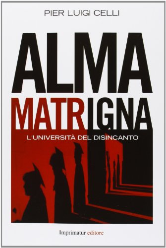 Beispielbild fr Alma matrigna. L'universit del disincanto zum Verkauf von medimops