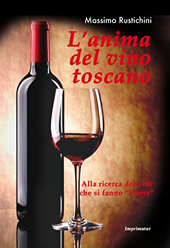 Imagen de archivo de L'anima del vino toscano (Italian Edition) a la venta por GF Books, Inc.