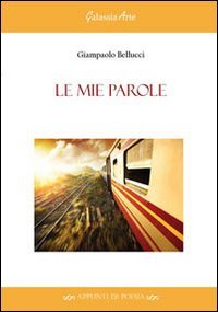 9788868310271: Le mie parole (Appunti di poesia)