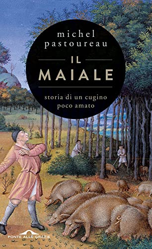 Stock image for Il maiale. Storia di un cugino poco amato for sale by libreriauniversitaria.it