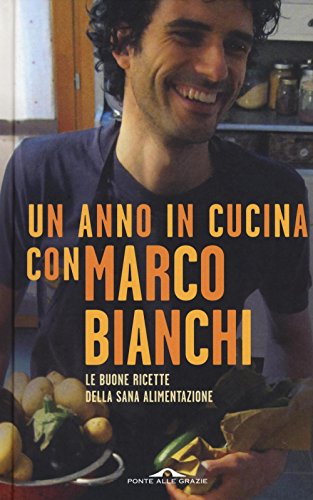 Stock image for Un anno in cucina con Marco Bianchi for sale by medimops