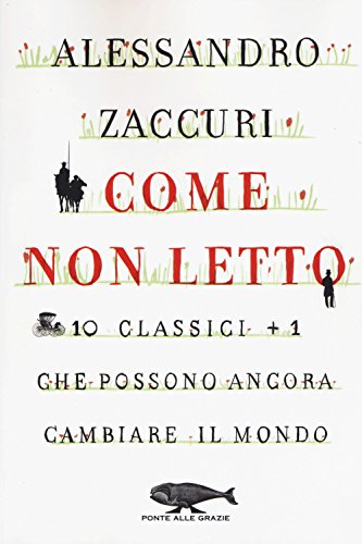 Beispielbild fr Come non letto. 10 classici +1 che possono ancora cambiare il mondo zum Verkauf von medimops